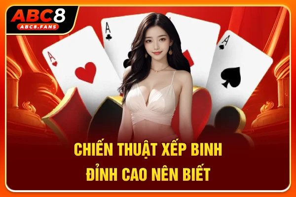 Cách Đánh Bài Xập Xám Chi Tiết & Mẹo Xếp Bài Bất Bại 2026 Chiến thuật xếp Binh đỉnh cao nên biết