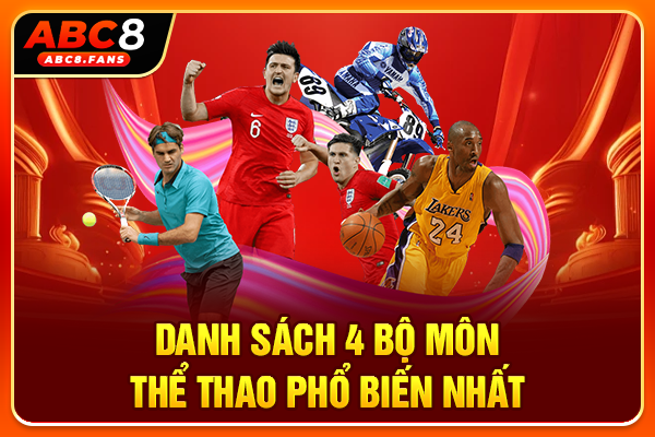 Danh sách 4 bộ môn thể thao phổ biến nhất